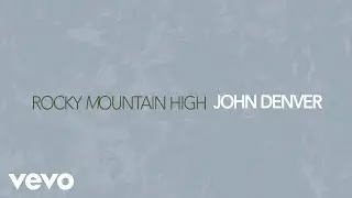 John Denver - Rocky Mountain High (Official Audio)