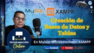 Tutorial | Creación de Bases de Datos y Tablas en MySQL WorkBench con XAMPP