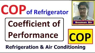 Co-efficient of Performance || COP || COP of Refrigerator || What is COP ||  COP of ref.