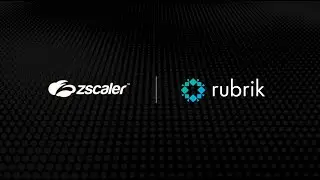 Zscaler + Rubrik: Delivering end-to-end Zero Trust security