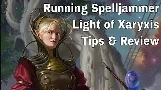 Spelljammer: Light of Xaryxis – Review and Tips 