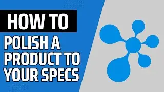DecoNetwork Tutorial: How to Polish a Blank Product To Your Specifications