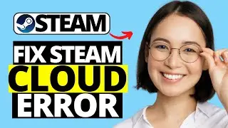 Fix Steam Cloud Error 2023