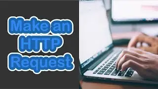 How to Make a HTTP request