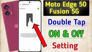 How to screen on off setting in moto edge 50 fusion me / moto edge 50 fusion me double tap setting