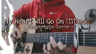 My Heart Will Go On - Titanic Theme Song | Fingerstyle Cover