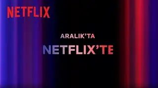 Bu ay Netflix Türkiye'de neler var? | Aralık 2023