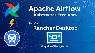 Run Airflow on kubernetes using Rancher Desktop