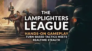 THE LAMPLIGHTERS LEAGUE | 1930s OCCULT XCOM-LIKE (Turn-based Stealth Tactics Gameplay Preview)