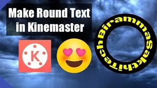 How to make Round Text Animation in Kinemaster II BirammaSakthiTech