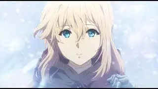 Violet Evergarden - Hometown Smile - [AMV]