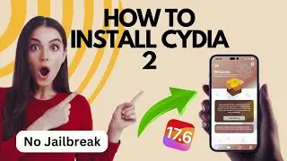 Cydia 2 for iOS 17.6  📲 - No ❌ Jailbreak - Guide 👇👇