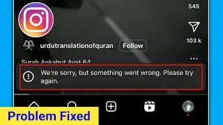 Fix Instagram Reels Were Sorry But Something Went Wrong Please Try Again Error Problem Solve