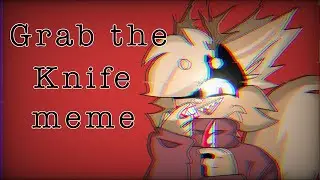 ☆ Grab the Knife ☆ meme // animation meme (Remake)