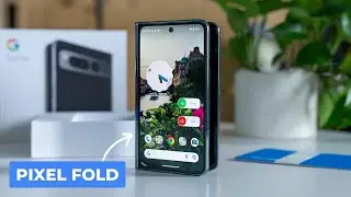 Google Pixel Fold: Unboxing & First Impressions