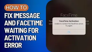 How To Fix iMessage And FaceTime Waiting For Activation Error (2024)