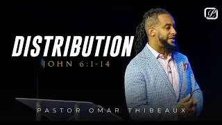 Distribution - Pastor Omar Thibeaux