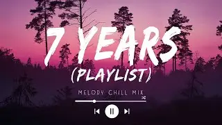 7 Years - Lukas Graham (Playlist), Ed Sheeran, Ava Max, Charlie Puth, Anne-Marie (Mix Hits 2024)