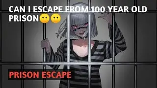 CAN I ESCAPE FROM PRISON ?