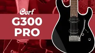⭐New for 2021⭐ G300 Pro Deep Dive | G Series | Cort Electric Guitars