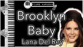 Brooklyn Baby - Lana Del Rey - Piano Karaoke Instrumental