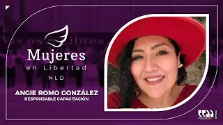 Mujeres En Libertad NLD | Angie Romo González, Responsable de Capacitación