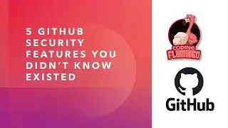 5 GitHub Security Features You Didn't Know Existed