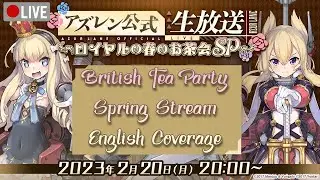 [Azur Lane LIVE] Royal Navy Spring Tea Party Live Stream - English Coverage