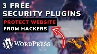 Protect Website From Hackers - 3 Free WordPress Plugins