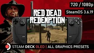 Red Dead Redemption 1 - Steam Deck OLED - All Presets - 720p/1080p