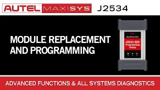 J2534 Use For Module Replacement and Programming