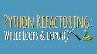 Python Refactoring: while True Infinite Loops & The input Function