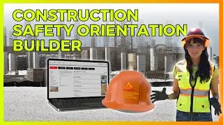 Easily Create a Custom Construction Safety Orientation Builder