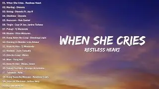 Restless Heart - When She Cries 💜 New OPM Songs 2024 💜 Best OPM Tagalog Love Songs With Lyrics 💜