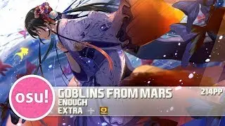 [osu!] Goblins from Mars - Enough [Extra] + HD