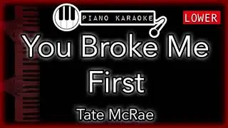 You Broke Me First (LOWER -3) - Tate McRae - Piano Karaoke Instrumental