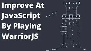 Improve Your JavaScript Skills by Playing This Game - WarriorJs