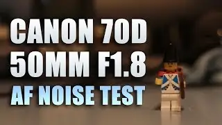 Canon 70D + Canon 50mm f/1.8 Video (AF Noise Test)