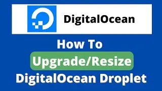 How to Upgrade/Resize Your DigitalOcean Droplet