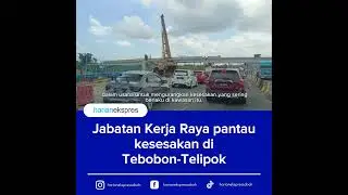 Jabatan Kerja Raya pantau kesesakan di Tebobon-Telipok