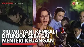 Sri Mulyani Kembali Ditunjuk Sebagai Menteri Keuangan | IDX CHANNEL