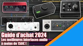 Guide d'achat 2024 des meilleures interfaces audio à moins de 150€ !