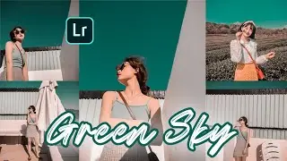 TUTORIAL CARA EDIT FOTO ALA SELEBGRAM || GREEN SKY TONE || MODUS LIGHTROOM PRESETS