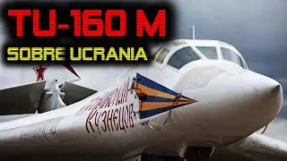 🔴 LOS BOMBARDEROS NUCLEARES QUE VUELAN SOBRE UCRANIA 🔴 TUPOLEV 160M
