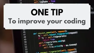 Coding Tutorial - One Tip to instantly become a better Coder