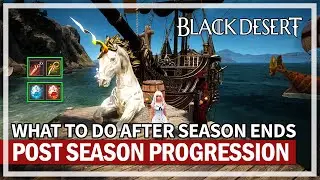 Post Season Progression Guide & Tips to Improve 2023 | Black Desert