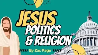 Jesus, Politics & Religion // Zac Page