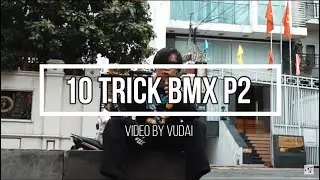 10 TRICK BMX CHO NGƯỜI MỚI BẮT  P2