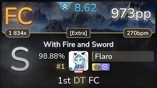 Flaro | Loki - With Fire and Sword [Extra] +HDDT 98.88% (#1 973pp FC) - osu!