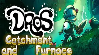 DROS - Walkthrough (Catchment and Furnace)